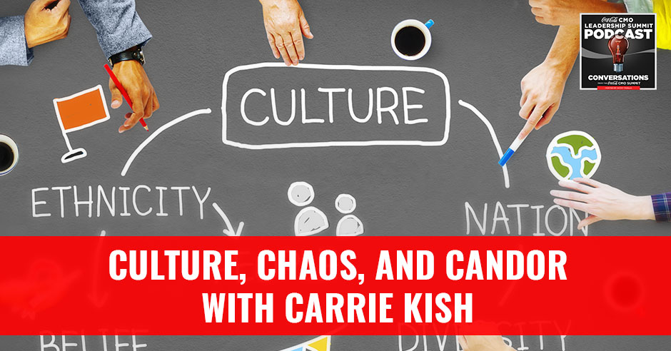 Culture, Chaos, And Candor with Carrie Kish