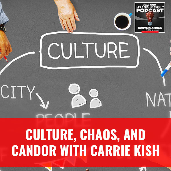 Culture, Chaos, And Candor with Carrie Kish