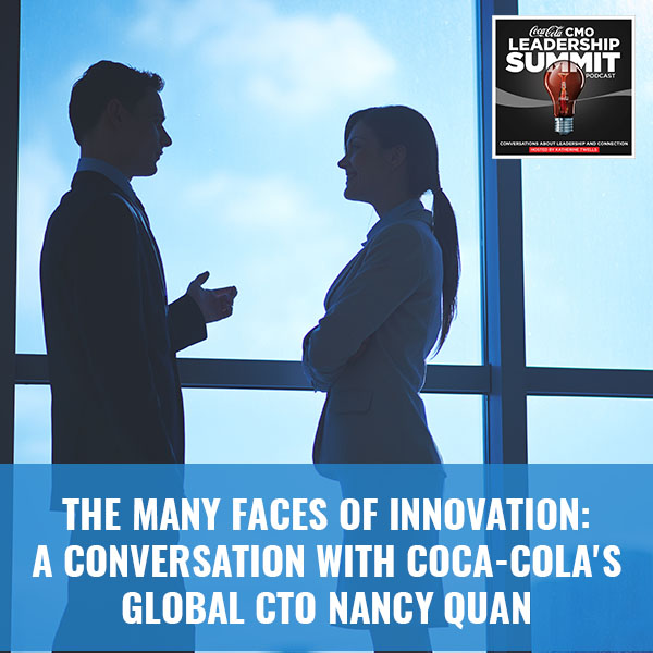 The Many Faces of Innovation: A Conversation with Coca-Cola’s Global CTO Nancy Quan