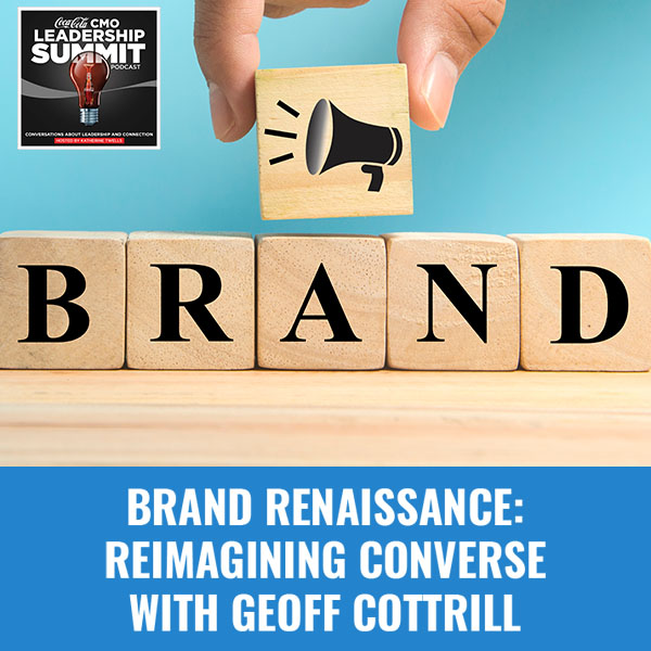 Brand Renaissance: Reimagining Converse with Geoff Cottrill