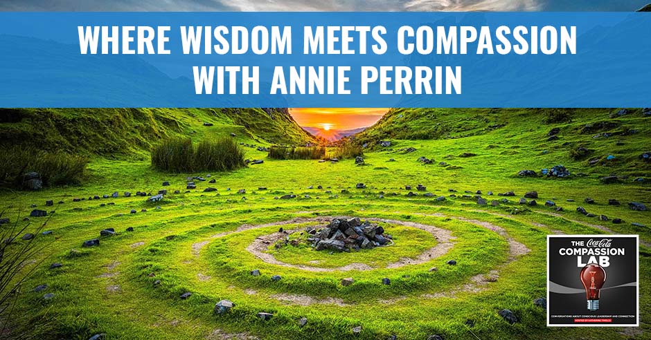 CMO Annie Perrin | Wisdom And Compassion