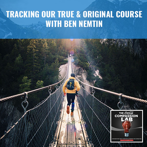 Tracking Our True & Original Course With Ben Nemtin