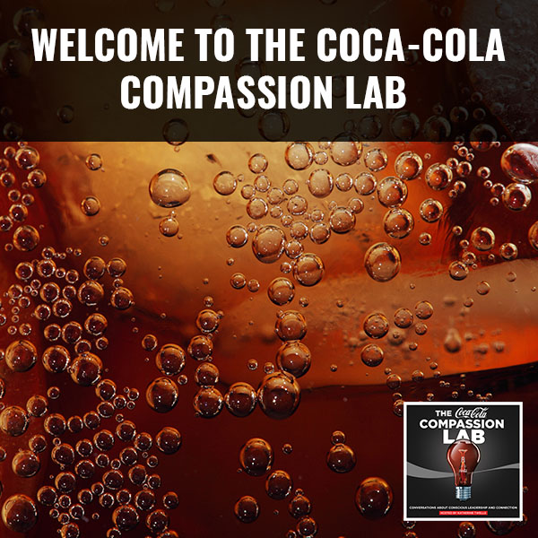 Welcome To The Coca-Cola Compassion Lab