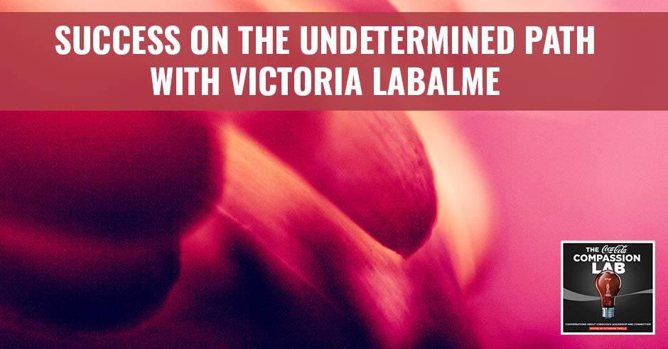 CMO Victoria Labalme | Undetermined Path