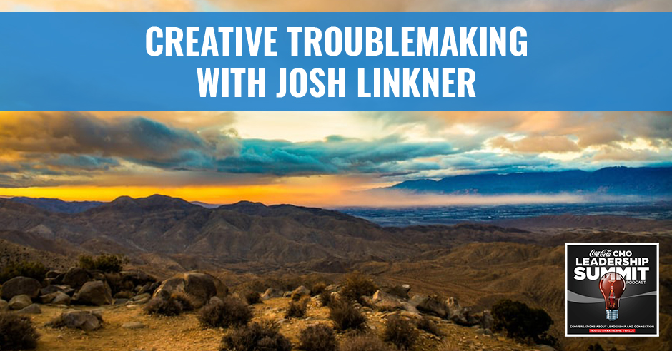 CMO Josh | Creative Troublemaking