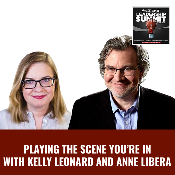 Playing The Scene You’re In With Kelly Leonard And Anne Libera