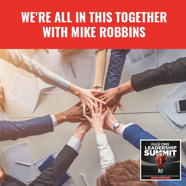 We’re all in this together with Mike Robbins